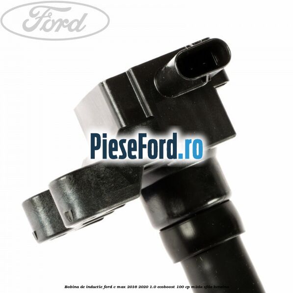 Bobina de inductie Ford C-Max 2016-2020 1.0 EcoBoost 100 cp M2DA, SFDA benzina
