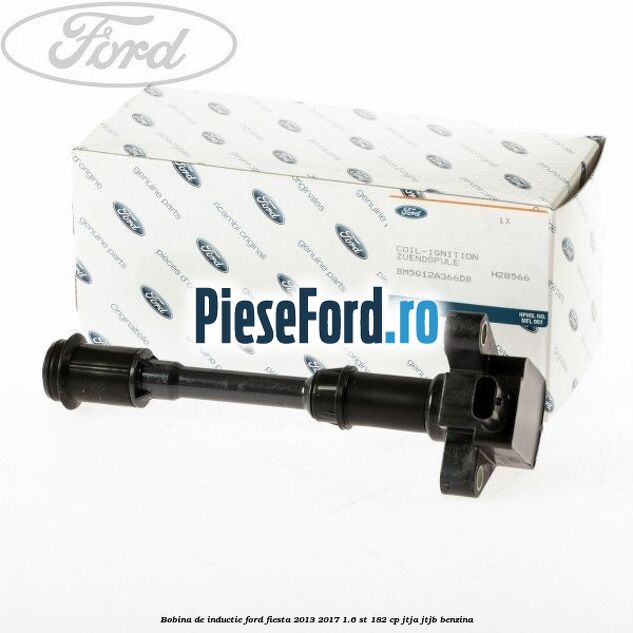Bobina de inductie Ford Fiesta 2013-2017 1.6 ST 182 cp JTJA, JTJB benzina