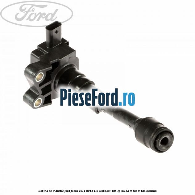 Bobina de inductie Ford Focus 2011-2014 1.0 EcoBoost 125 cp
