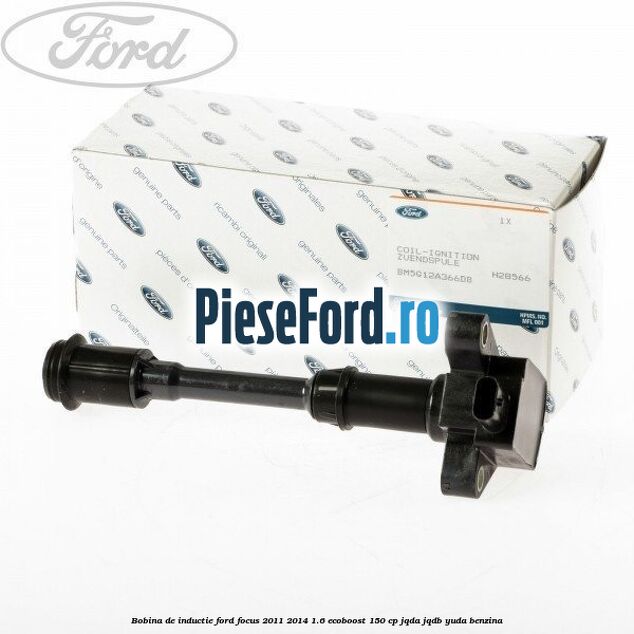 Bobina de inductie Ford Focus 2011-2014 1.6 EcoBoost 150 cp JQDA, JQDB, YUDA benzina