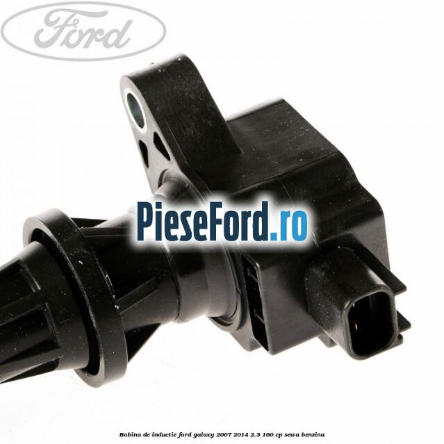 Bobina de inductie Ford Galaxy 2007-2014 2.3 160 cp SEWA benzina
