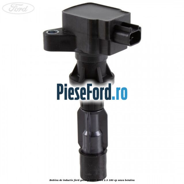 Bobina de inductie Ford Galaxy 2007-2014 2.3 160 cp SEWA benzina