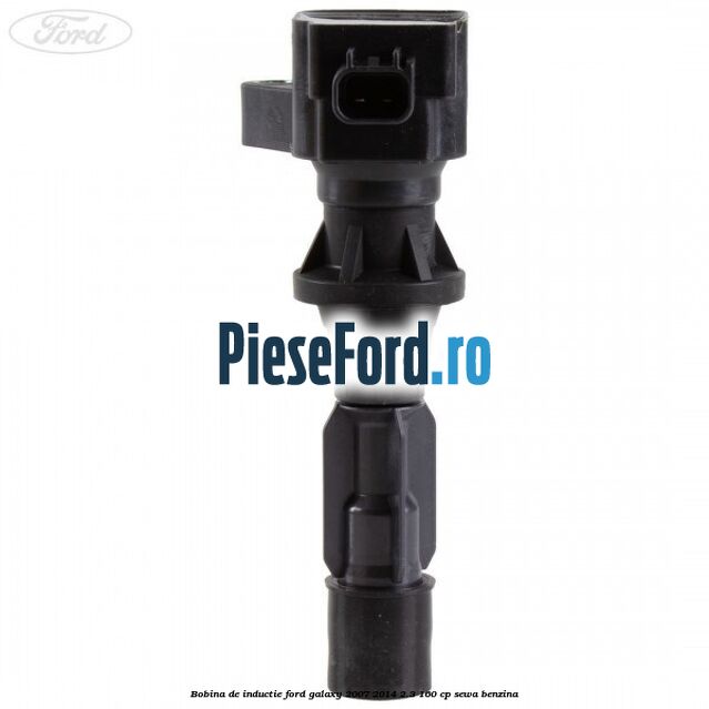 Bobina de inductie Ford Galaxy 2007-2014 2.3 160 cp SEWA benzina