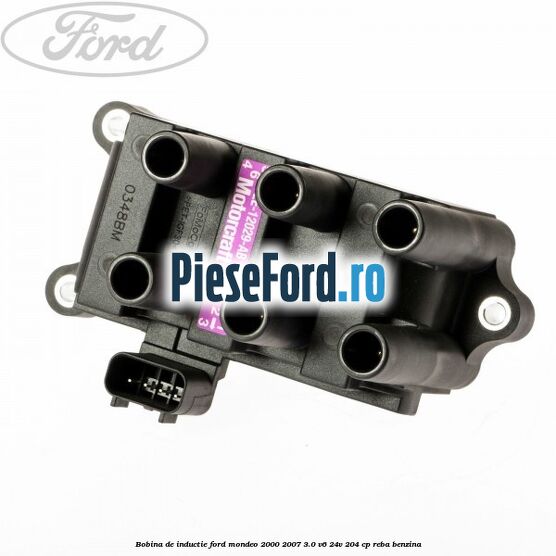 Bobina de inductie Ford Mondeo 2000-2007 3.0 V6 24V 204 cp REBA benzina