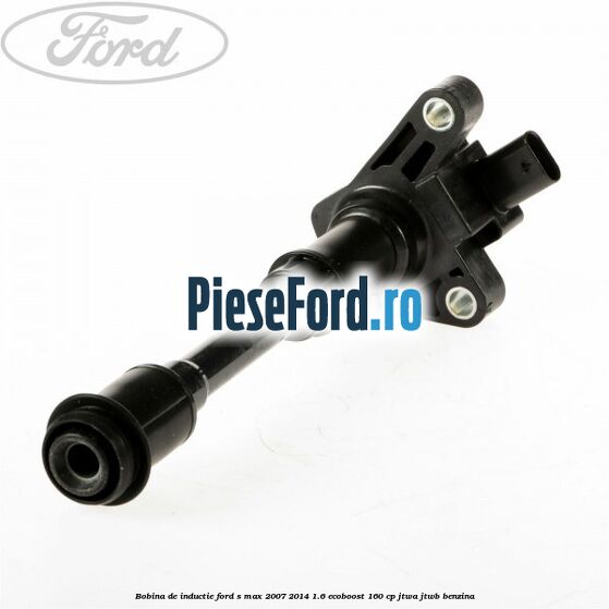 Bobina de inductie Ford S-Max 2007-2014 1.6 EcoBoost 160 cp JTWA, JTWB benzina