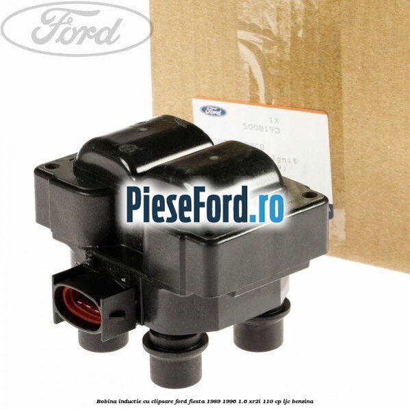 Bobina inductie cu clipsare Ford Fiesta 1989-1996 1.6 XR2i 110 cp LJC benzina