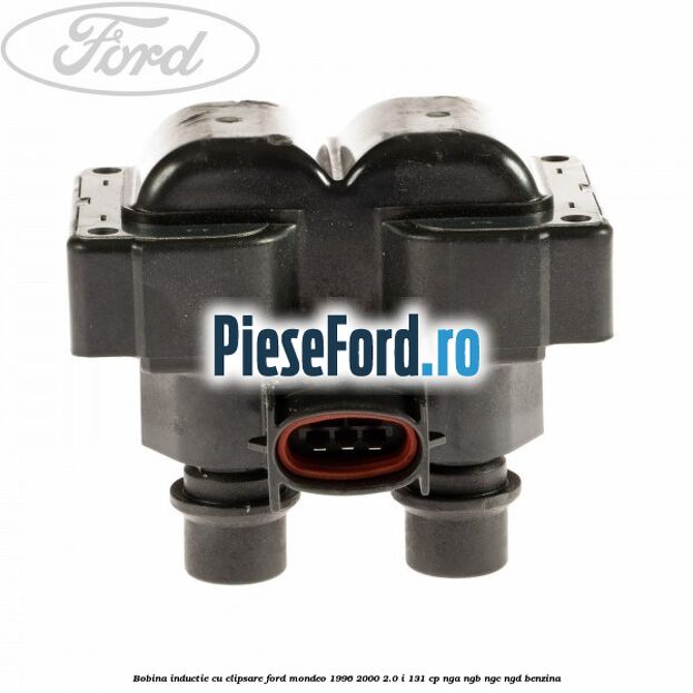 Bobina inductie cu clipsare Ford Mondeo 1996-2000 2.0 i 131 cp NGA, NGB, NGC, NGD benzina