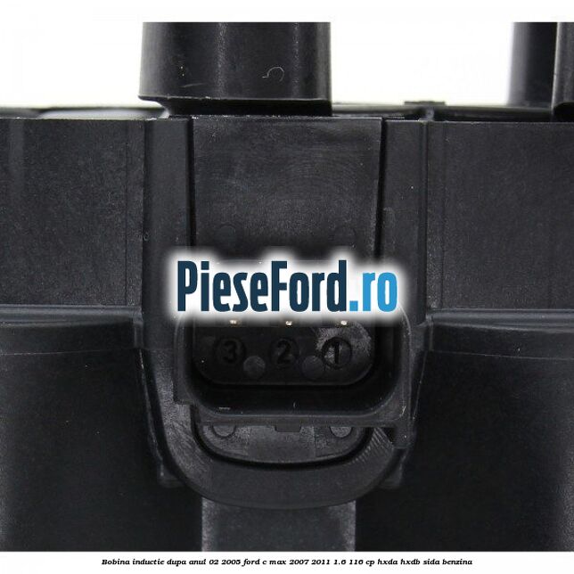 Bobina inductie dupa anul 02/2005 Ford C-Max 2007-2011 1.6 116 cp HXDA, HXDB, SIDA benzina