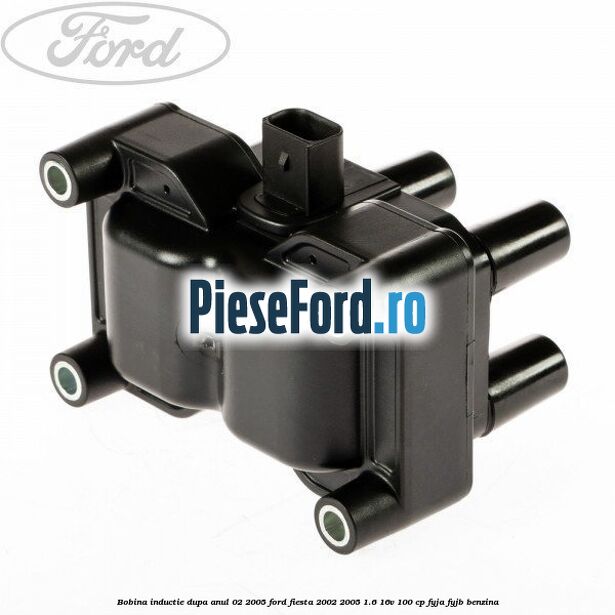 Bobina inductie dupa anul 02/2005 Ford Fiesta 2002-2005 1.6 16V 100 cp Bobina inductie dupa anul 02/2005 Ford Fiesta 2002-2005 1.6 16V 100 cp FYJA, FYJB benzina