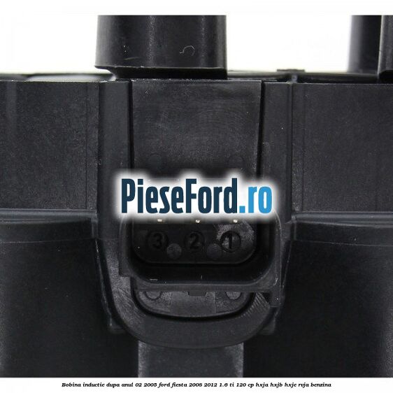Bobina inductie dupa anul 02/2005 Ford Fiesta 2008-2012 1.6 Ti 120 cp HXJA, HXJB, HXJE, RVJA benzina