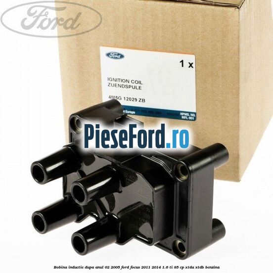 Bobina inductie dupa anul 02/2005 Ford Focus 2011-2014 1.6 Ti 85 cp Bobina inductie dupa anul 02/2005 Ford Focus 2011-2014 1.6 Ti 85 cp XTDA, XTDB benzina