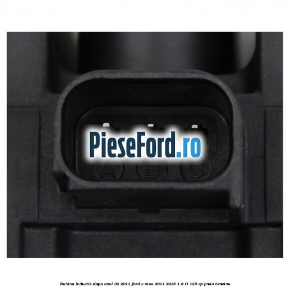 Bobina inductie dupa anul 02/2011 Ford C-Max 2011-2015 1.6 Ti 125 cp PNDA benzina
