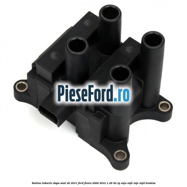 Bobina inductie dupa anul 02/2011 Ford Fiesta 2008-2012 1.25 82 cp Bobina inductie dupa anul 02/2011 Ford Fiesta 2008-2012 1.25 82 cp SNJA, SNJB, SNJC, SNJD benzina