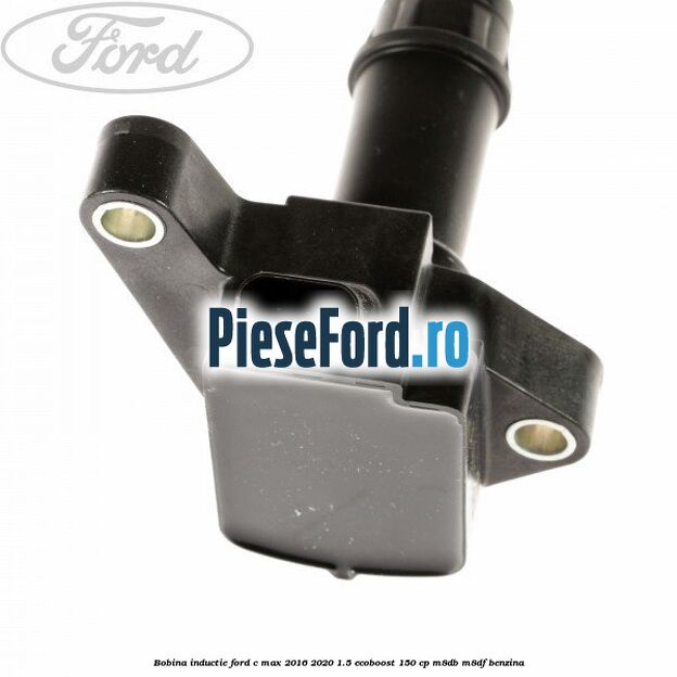 Bobina inductie Ford C-Max 2016-2020 1.5 EcoBoost 150 cp Bobina inductie Ford C-Max 2016-2020 1.5 EcoBoost 150 cp M8DB, M8DF benzina