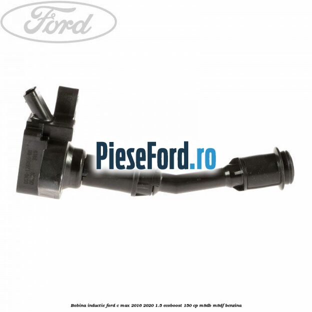 Bobina inductie Ford C-Max 2016-2020 1.5 EcoBoost 150 cp Bobina inductie Ford C-Max 2016-2020 1.5 EcoBoost 150 cp M8DB, M8DF benzina
