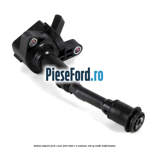 Bobina inductie Ford C-Max 2016-2020 1.5 EcoBoost 150 cp Bobina inductie Ford C-Max 2016-2020 1.5 EcoBoost 150 cp M8DB, M8DF benzina