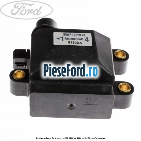 Bobina inductie Ford Escort 1990-1995 RS 2000 4x4 150 cp N7A benzina