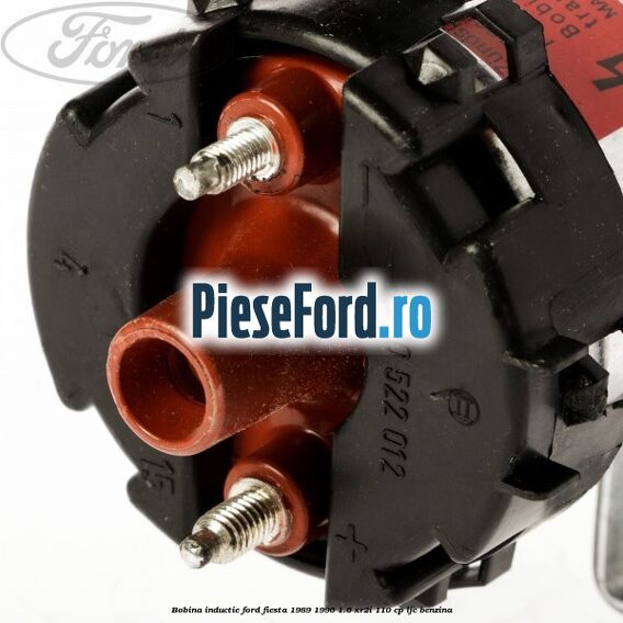 Bobina inductie Ford Fiesta 1989-1996 1.6 XR2i 110 cp LJC benzina