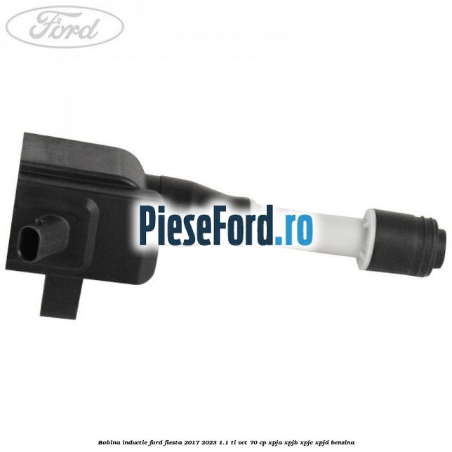 Bobina inductie Ford Fiesta 2017-2023 1.1 Ti-VCT 70 cp XPJA, XPJB, XPJC, XPJD benzina