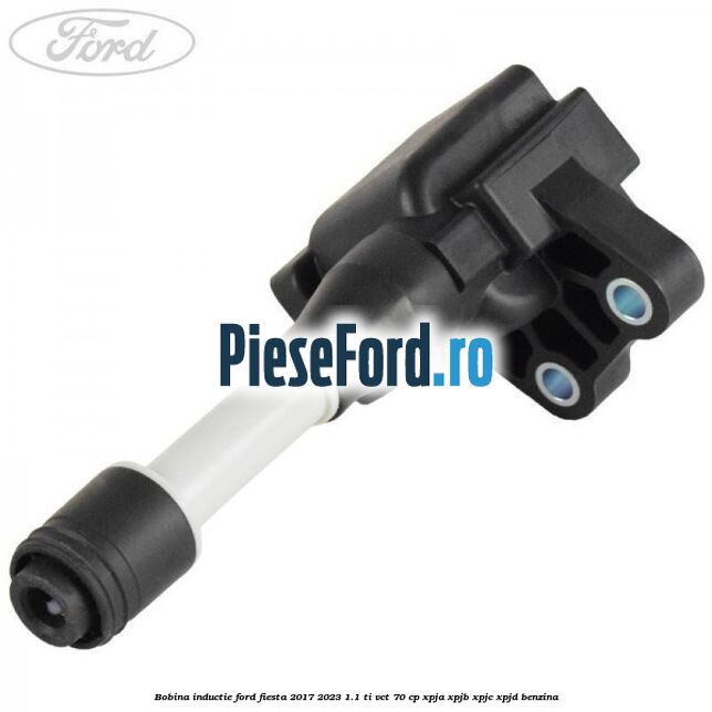Bobina inductie Ford Fiesta 2017-2023 1.1 Ti-VCT 70 cp XPJA, XPJB, XPJC, XPJD benzina