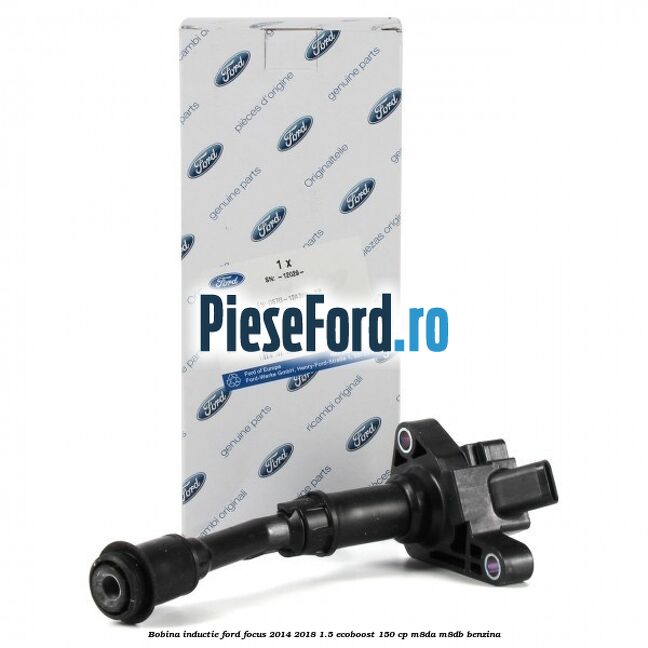 Bobina inductie Ford Focus 2014-2018 1.5 EcoBoost 150 cp M8DA, M8DB benzina