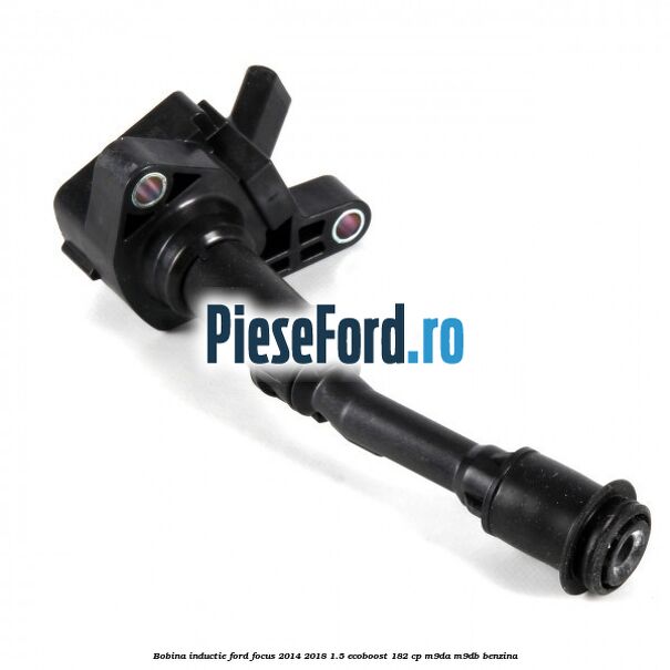 Bobina inductie Ford Focus 2014-2018 1.5 EcoBoost 182 cp M9DA, M9DB benzina