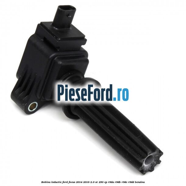 Bobina inductie Ford Focus 2014-2018 2.0 ST 250 cp R9DA, R9DB, R9DC, R9DD benzina