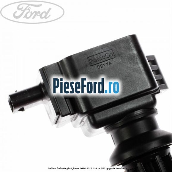 Bobina inductie Ford Focus 2014-2018 2.3 RS 350 cp YVDA benzina
