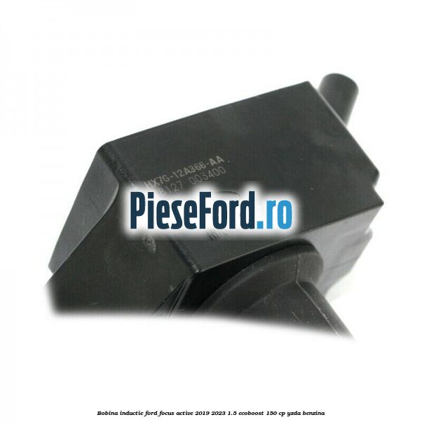 Bobina inductie Ford Focus Active 2019-2023 1.5 EcoBoost 150 cp YZDA benzina