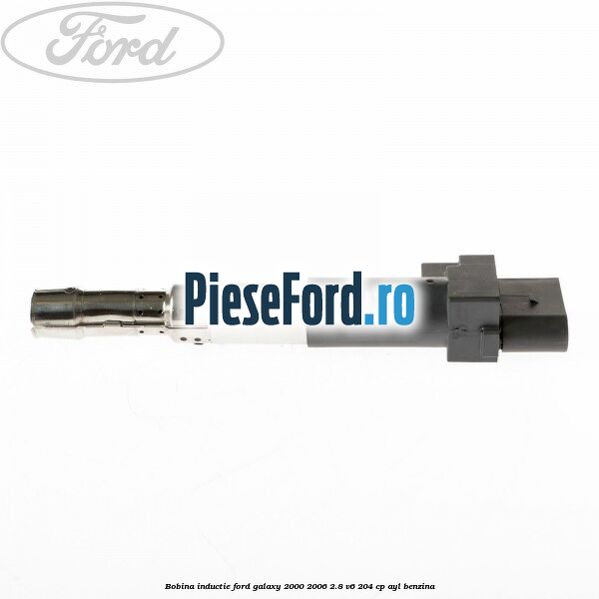 Bobina inductie Ford Galaxy 2000-2006 2.8 V6 204 cp AYL benzina