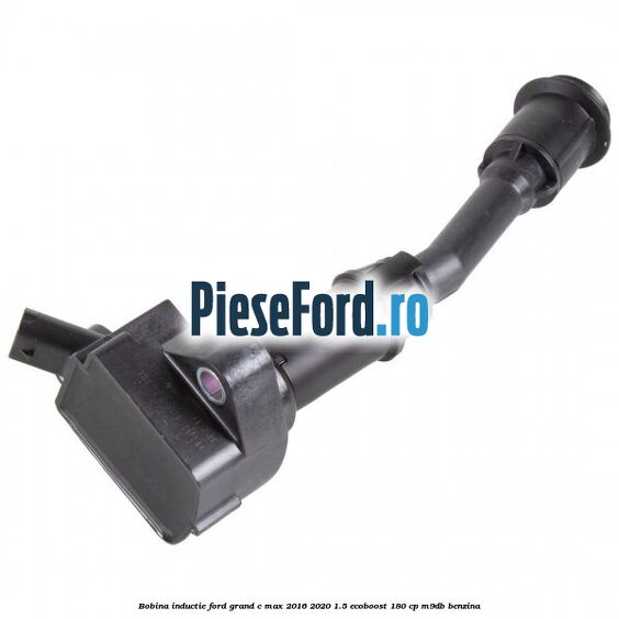 Bobina inductie Ford Grand C-Max 2016-2020 1.5 EcoBoost 180 cp M9DB benzina