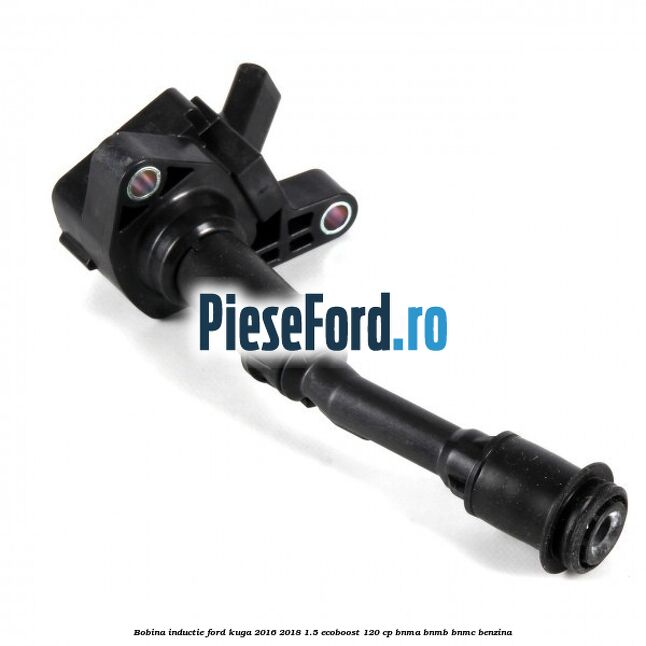 Bobina inductie Ford Kuga 2016-2018 1.5 EcoBoost 120 cp BNMA, BNMB, BNMC benzina