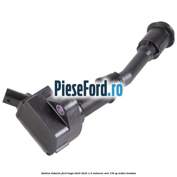 Bobina inductie Ford Kuga 2016-2018 1.5 EcoBoost 4x4 176 cp Bobina inductie Ford Kuga 2016-2018 1.5 EcoBoost 4x4 176 cp M9ME benzina