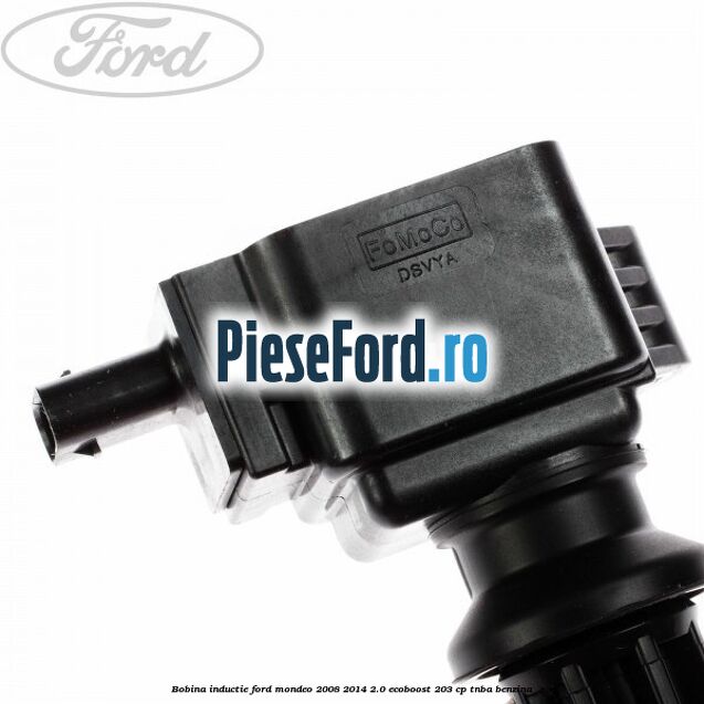 Bobina inductie Ford Mondeo 2008-2014 2.0 EcoBoost 203 cp TNBA benzina