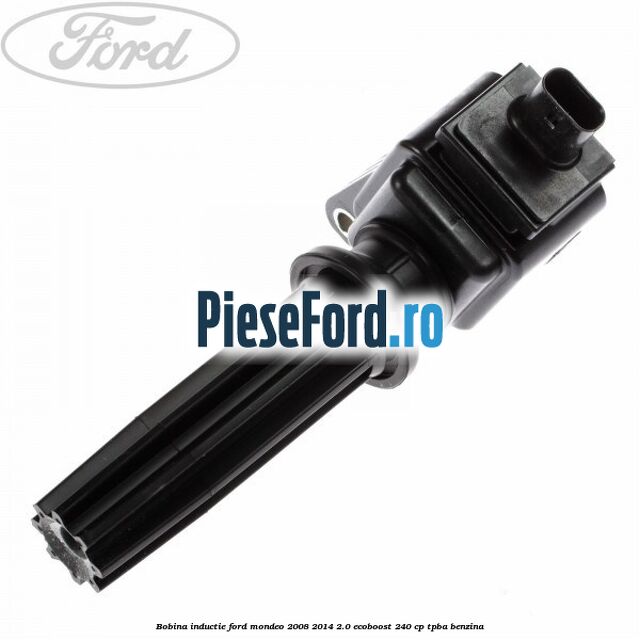 Bobina inductie Ford Mondeo 2008-2014 2.0 EcoBoost 240 cp Bobina inductie Ford Mondeo 2008-2014 2.0 EcoBoost 240 cp TPBA benzina