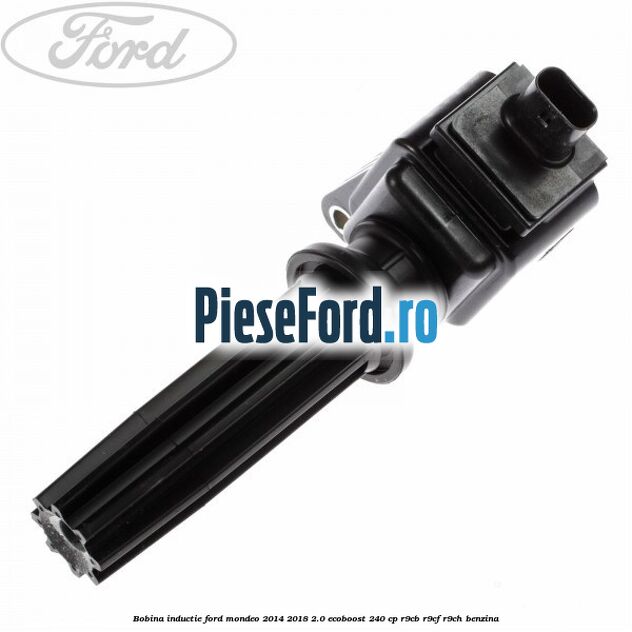 Bobina inductie Ford Mondeo 2014-2018 2.0 EcoBoost 240 cp Bobina inductie Ford Mondeo 2014-2018 2.0 EcoBoost 240 cp R9CB, R9CF, R9CH benzina