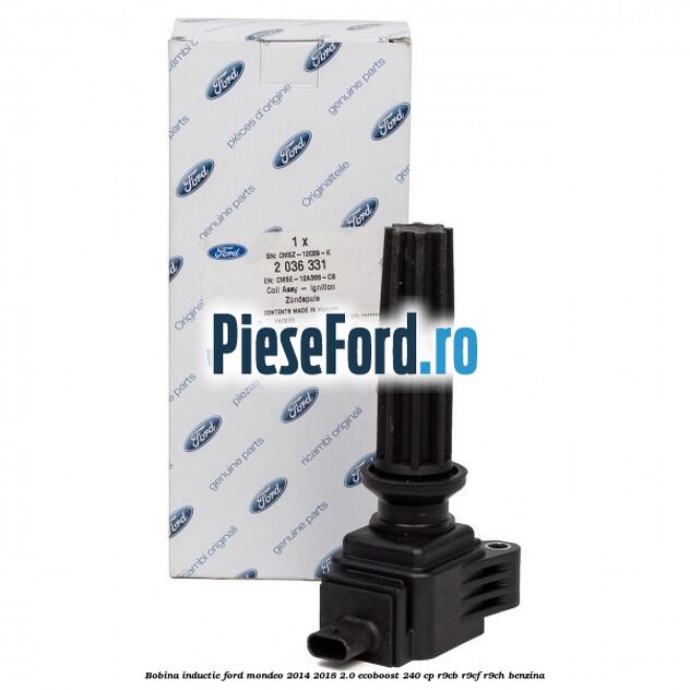 Bobina inductie Ford Mondeo 2014-2018 2.0 EcoBoost 240 cp Bobina inductie Ford Mondeo 2014-2018 2.0 EcoBoost 240 cp R9CB, R9CF, R9CH benzina