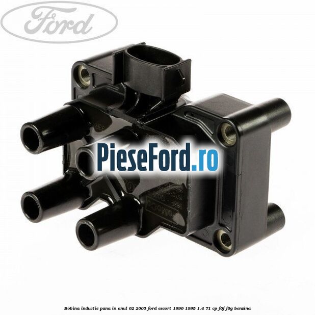 Bobina inductie pana in anul 02/2005 Ford Escort 1990-1995 1.4 71 cp Bobina inductie pana in anul 02/2005 Ford Escort 1990-1995 1.4 71 cp F6F, F6G benzina