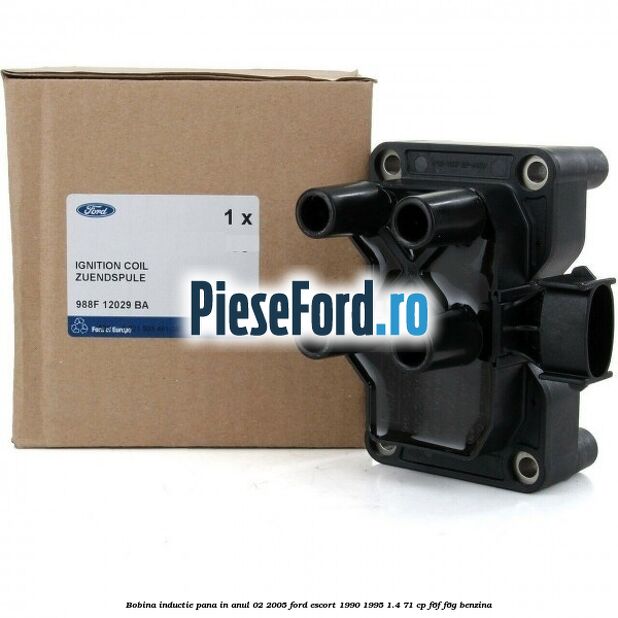 Bobina inductie pana in anul 02/2005 Ford Escort 1990-1995 1.4 71 cp