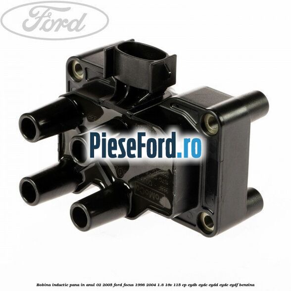 Bobina inductie pana in anul 02/2005 Ford Focus 1998-2004 1.8 16V 115 cp EYDB, EYDC, EYDD, EYDE, EYDF benzina