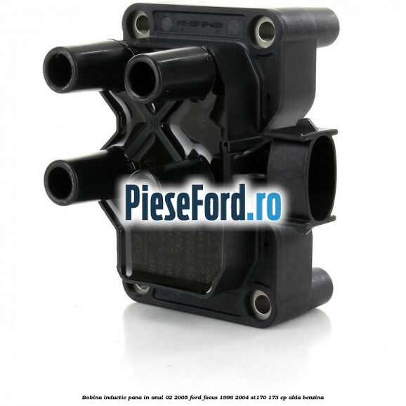 Bobina inductie pana in anul 02/2005 Ford Focus 1998-2004 ST170 173 cp Bobina inductie pana in anul 02/2005 Ford Focus 1998-2004 ST170 173 cp ALDA benzina