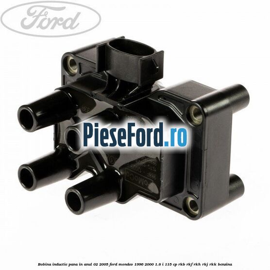 Bobina inductie pana in anul 02/2005 Ford Mondeo 1996-2000 1.8 i 115 cp Bobina inductie pana in anul 02/2005 Ford Mondeo 1996-2000 1.8 i 115 cp RKB, RKF, RKH, RKJ, RKK benzina