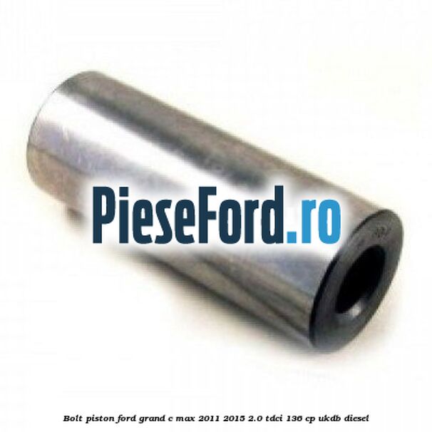 Bolt piston Ford Grand C-Max 2011-2015 2.0 TDCi 136 cp UKDB diesel
