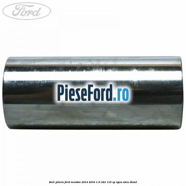 Bolt piston Ford Mondeo 2014-2018 1.6 TDCi 115 cp NGCA, U3CA diesel