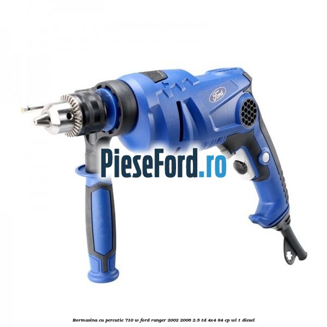 Bormasina cu percutie 710 W Ford Ranger 2002-2006 2.5 TD 4x4 84 cp WL-T diesel