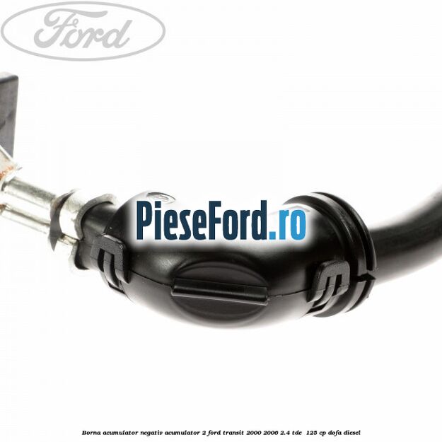 Borna acumulator negativ, acumulator 2 Ford Transit 2000-2006 2.4 TDE  125 cp DOFA diesel