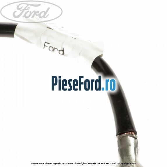 Borna acumulator negativ cu 2 acumulatori Ford Transit 2000-2006 2.0 DI 75 cp D3FA diesel