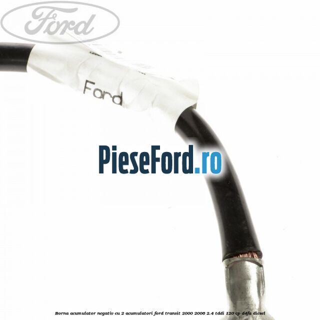 Borna acumulator negativ cu 2 acumulatori Ford Transit 2000-2006 2.4 TDdi 120 cp D4FA diesel