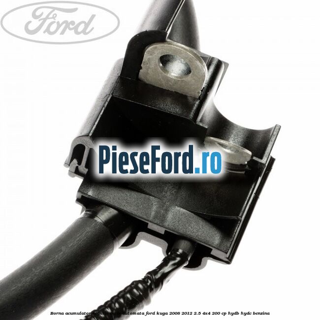 Borna acumulator negativ cutie automata Ford Kuga 2008-2012 2.5 4x4 200 cp HYDB, HYDC benzina