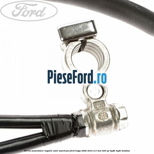 Borna acumulator negativ cutie automata Ford Kuga 2008-2012 2.5 4x4 200 cp HYDB, HYDC benzina